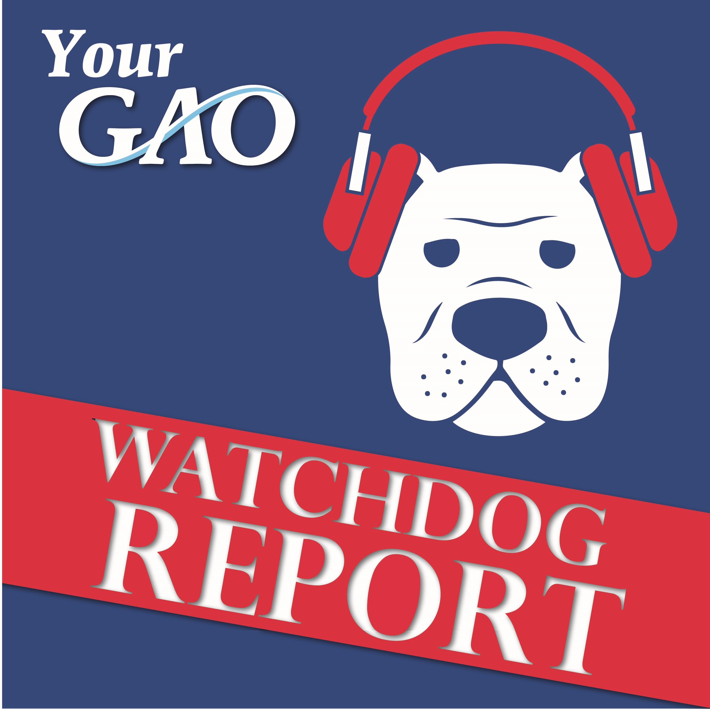 Podcast dog logo with headphones and the text YourGAO and Watchdog Report on either side.