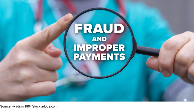 A person wearing scrubs holding a magnifying glass that says fraud and improper payments.