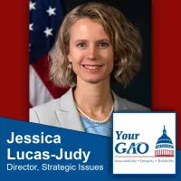 Photo of GAO Director Jessica Lucas-Judy with her title and the YourGAO logo.