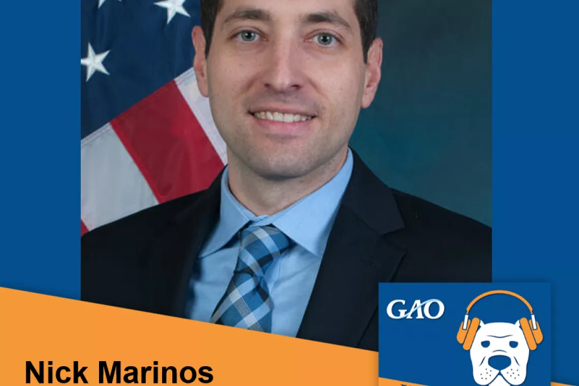 Graphic showing a picture of GAO Managing Director Nick Marinos, with the Watchdog Report podcast logo in the lower right corner and his title "Managing Director, Information Technology &amp; Cybersecurity" below it.