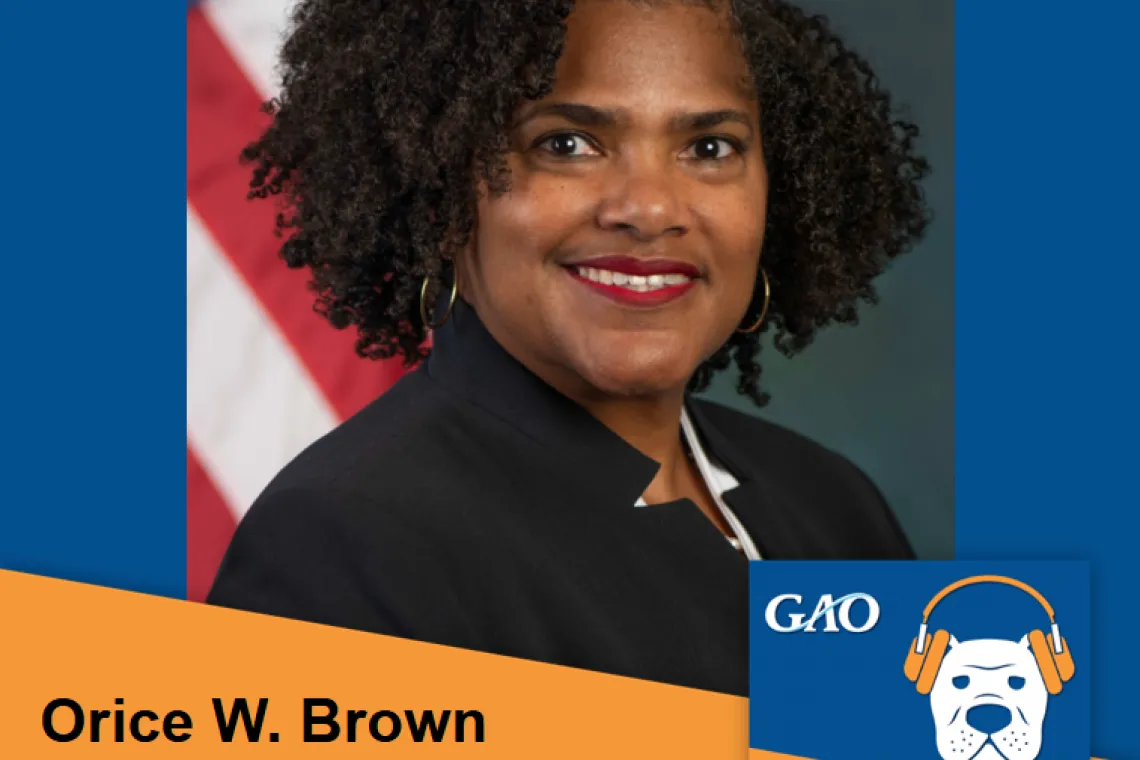 Photo of Orice W. Brown with her name and title Acting Comptroller General and head of GAO under it. Next to that is the Watchdog Report podcast logo.